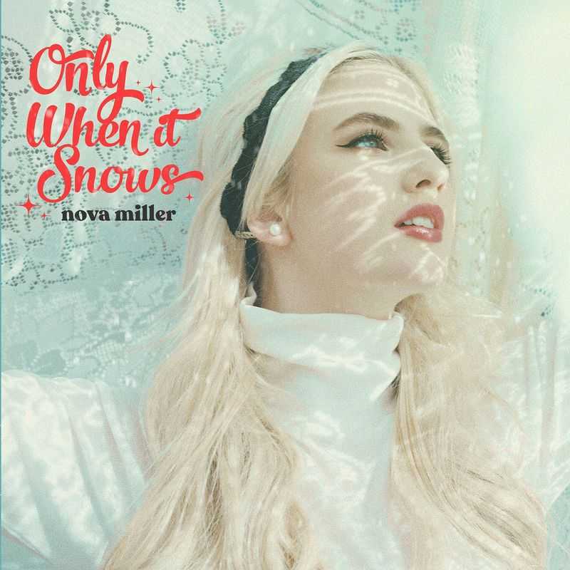 Nova Miller - Only When it Snows